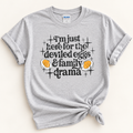 Deviled Eggs and Drama Shirt and Crewneck