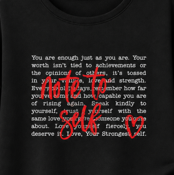 Note to Self Shirt and Crewneck