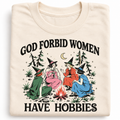 Girls have Hobbies Shirt