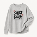 Silence the Doubt Shirt and Crewneck