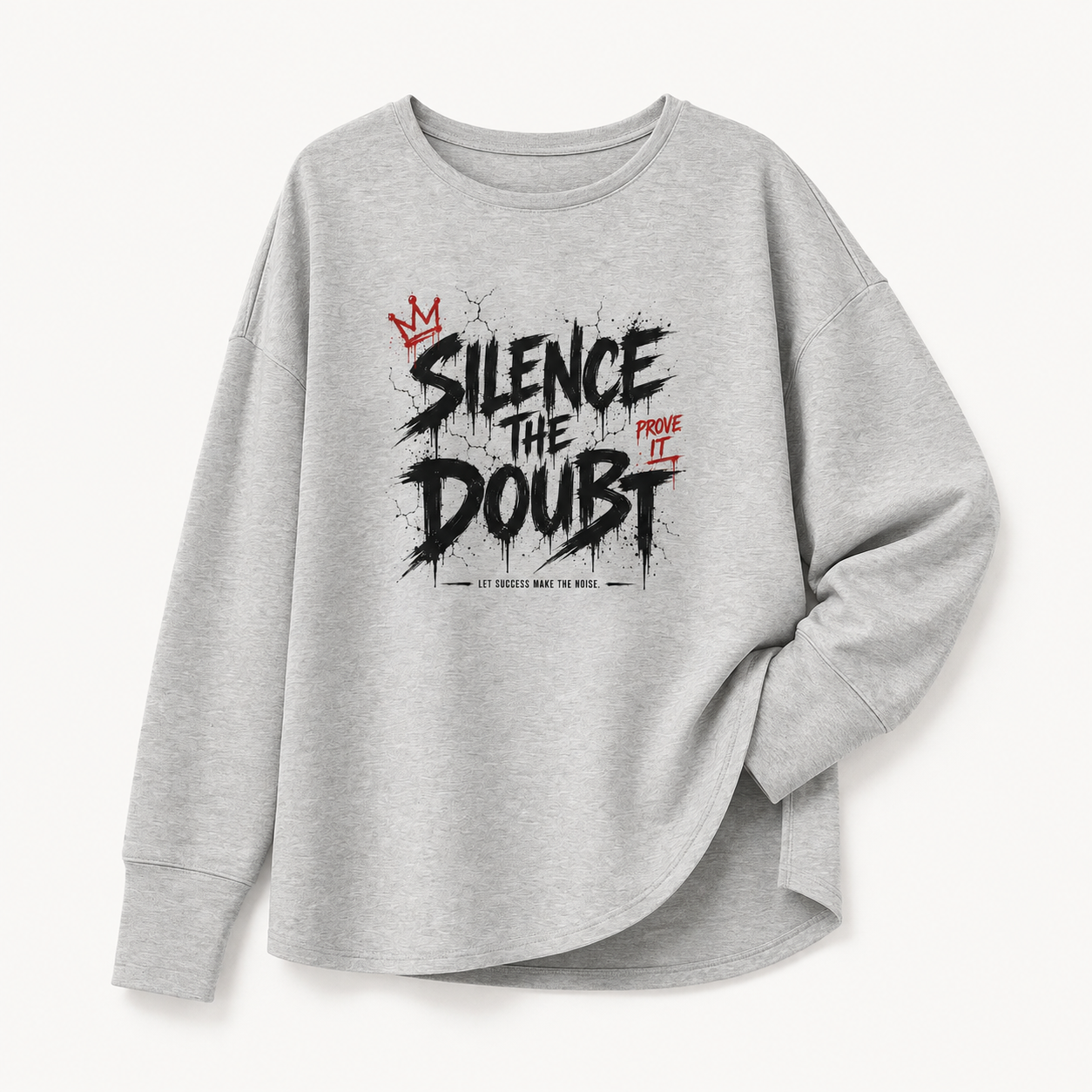 Silence the Doubt Shirt and Crewneck